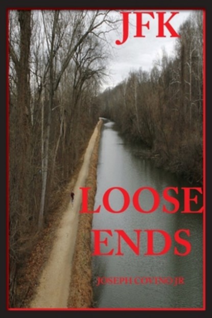 JFK: Loose Ends, Joseph Covino - Paperback - 9780943283654