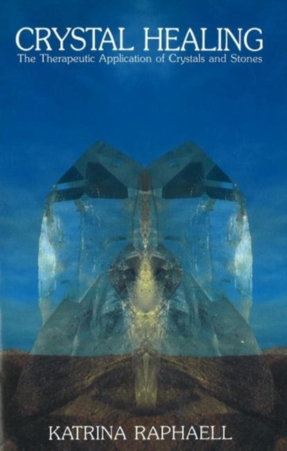 Crystal Healing, Katrina Raphaell - Paperback - 9780943358307