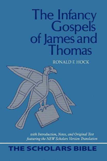 The Infancy Gospels of James and Thomas, Ronald F. Hock - Paperback - 9780944344477