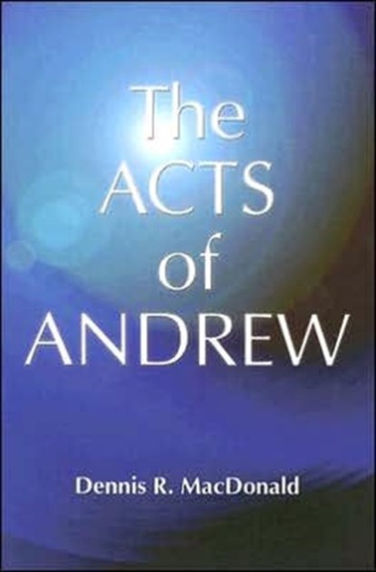 Acts of Andrew, Dennis Ronald MacDonald - Paperback - 9780944344552