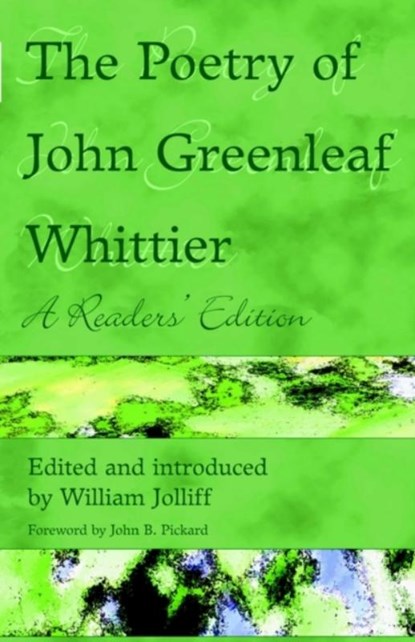 The Poetry of John Greenleaf Whittier, John Greenleaf Whittier ; William Jolliff - Paperback - 9780944350485