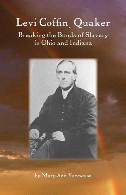 Levi Coffin, Quaker, Yannessa Mary Ann Yannessa - Paperback - 9780944350546
