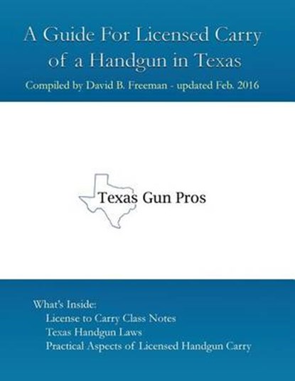 A Guide for Licensed Handgun Carry in Texas, David B. Freeman - Paperback - 9780944372265