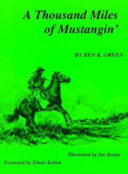 A Thousand Miles of Mustangin, Ben K. Green - Paperback - 9780944383452