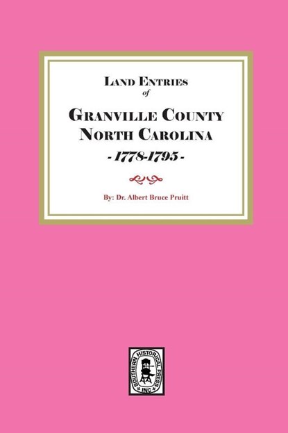 Granville County, North Carolina Land Entries, 1778-1877, Albert Bruce Pruitt - Paperback - 9780944992159