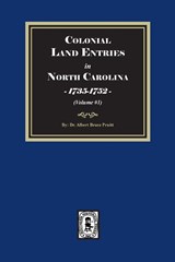 Colonial Land Entries in North Carolina, 1735-1752. (Volume #1) - Pruitt - 9780944992524