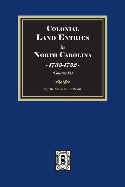 Colonial Land Entries in North Carolina, 1735-1752. (Volume #1), Pruitt - Paperback - 9780944992524