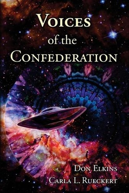 Voices of the Confederation, Carla L Rueckert ; Don Elkins - Paperback - 9780945007081