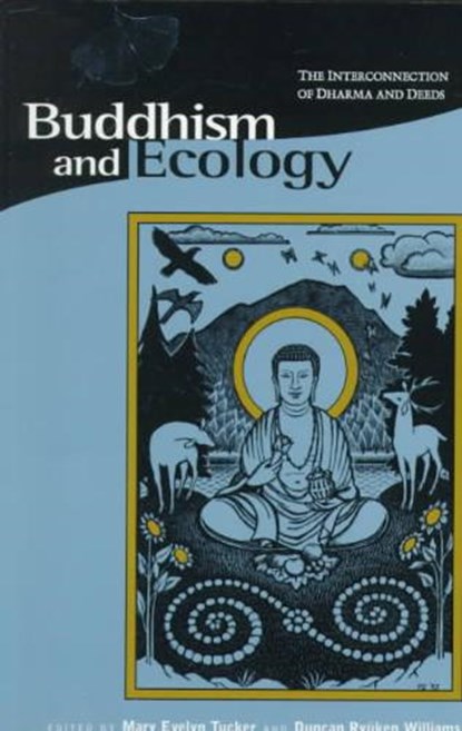 Buddhism & Ecology - The Interconnection of Dharma & Deeds (Paper), Mary Evelyn Tucker - Paperback - 9780945454144