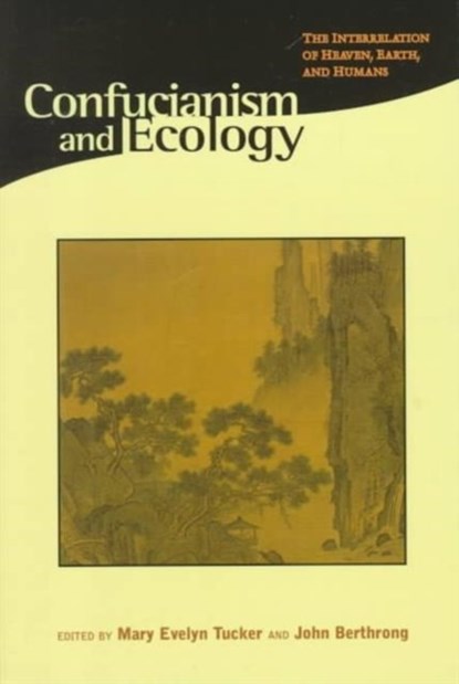 Confucianism and Ecology, Mary Evelyn Tucker ; John Berthrong - Paperback - 9780945454168