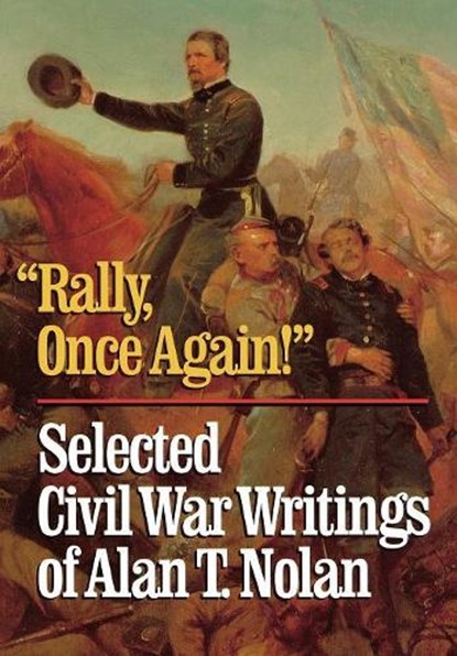 'Rally, Once Again!', Alan T. Nolan - Gebonden - 9780945612711