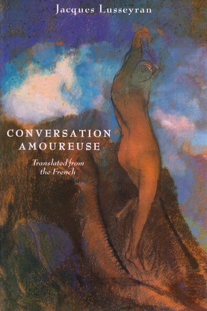 Conversation Amoureuse, Jacques Lusseyran - Paperback - 9780945803317