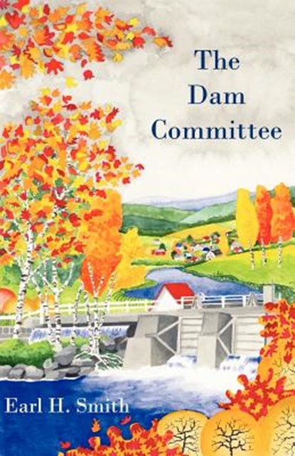 The Dam Committee, Earl H. Smith - Paperback - 9780945980964