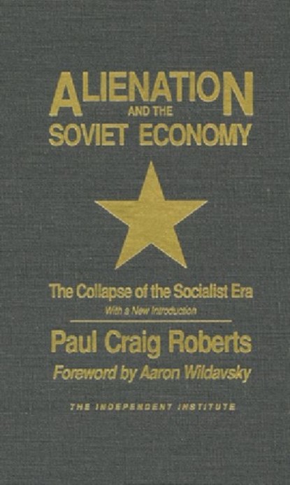 Alienation and the Soviet Economy, Paul Craig Roberts - Gebonden - 9780945999645