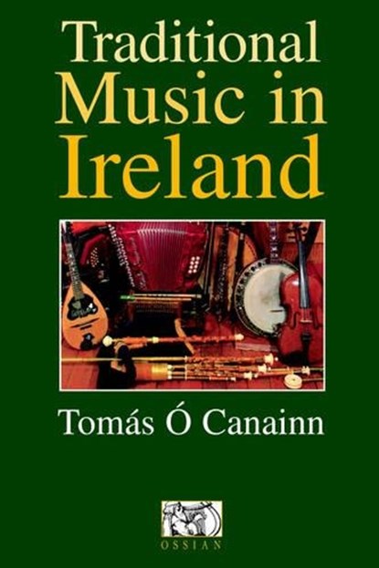 Traditional Music In Ireland, Tomas O Canainn - Gebonden - 9780946005734