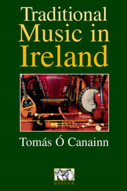 Traditional Music In Ireland, Tomas O Canainn - Gebonden - 9780946005734