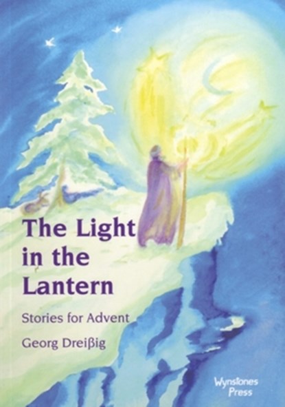 The Light in the Lantern: Stories for an Advent Calendar, Georg Dreissig - Paperback - 9780946206230