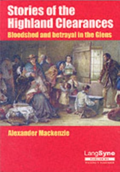 Stories of the Highland Clearances, Alexander Mackenzie - Paperback - 9780946264681