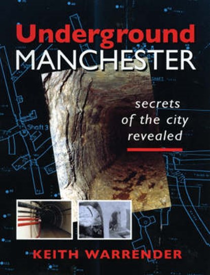 Underground Manchester, Keith Warrender - Paperback - 9780946361410