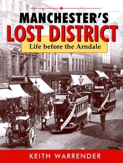 manchester's lost district, Keith Warrender - Paperback - 9780946361472