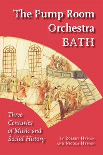 The Pump Room Orchestra Bath, Robert Hyman ; Nicola Hyman - Paperback - 9780946418749