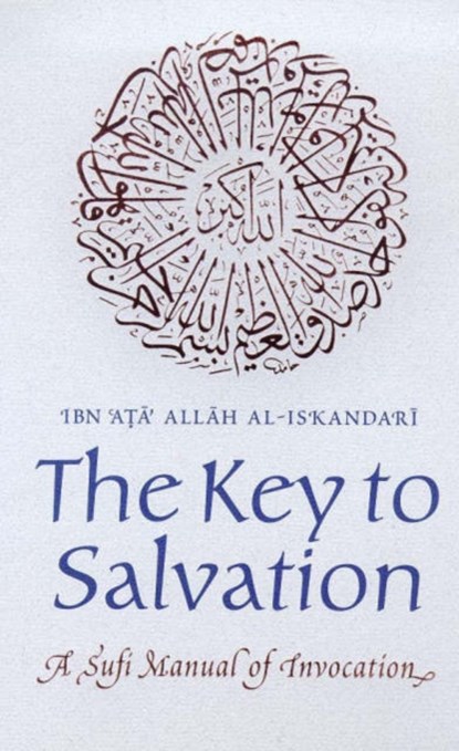 The Key to Salvation, Ibn Ata Allah al-Iskandari - Paperback - 9780946621279