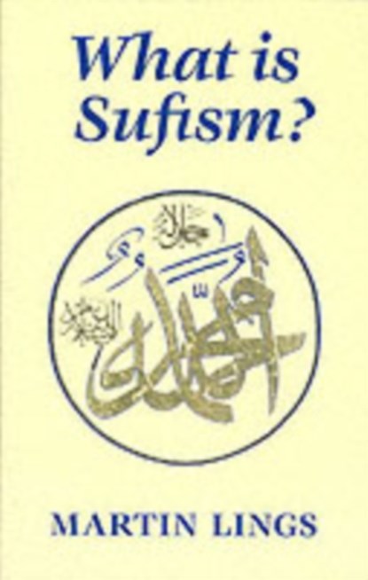 What is Sufism?, Martin Lings - Paperback - 9780946621415