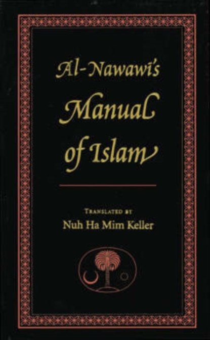 Al-Nawawi's Manual of Islam, Yahya b. Sharaf al-Nawawi - Paperback - 9780946621545