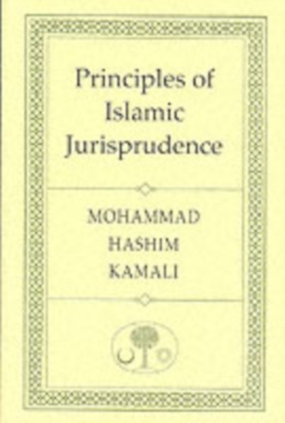 Principles of Islamic Jurisprudence, Mohammad Hashim Kamali - Paperback - 9780946621828