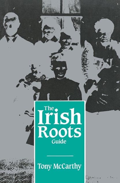 Irish Roots Guide, Tony McCarthy - Paperback - 9780946640775