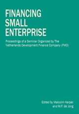 Financing Small Enterprise - Malcolm (Chairman Harper ; M de Jong - 9780946688821