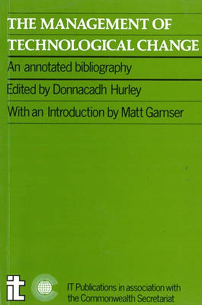 Management of Technological Change, Donnacadh Hurley ; Matthew S. Gamser - Paperback - 9780946688845