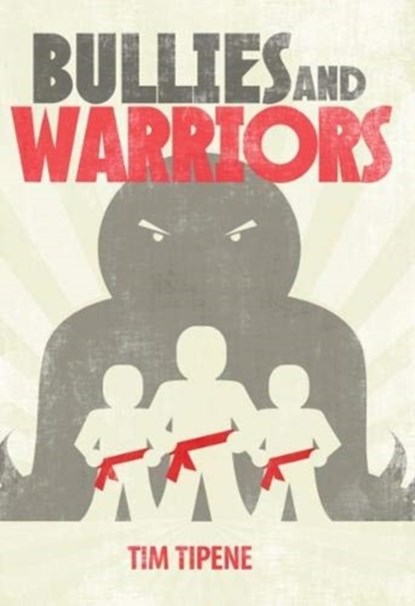 Bullies and Warriors, Tipene Tim - Paperback - 9780947506308