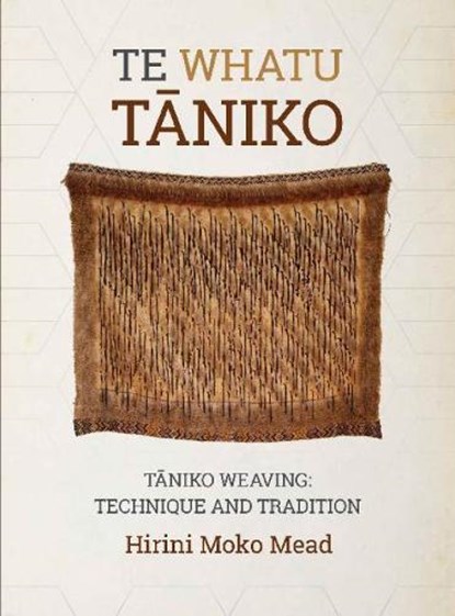 Te Whatu Taniko, Hirini Moko Mead - Paperback - 9780947506612