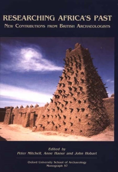 Researching Africa's Past, P. J. Mitchell ; Anne Haour ; John Hobart - Gebonden - 9780947816582