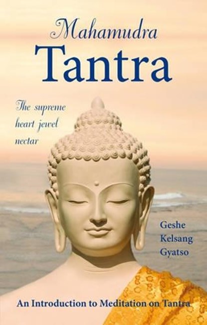 Mahamudra Tantra, GYATSO,  Geshe Kelsang - Paperback - 9780948006937