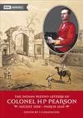 The Indian Mutiny Letters of Colonel H. P. Pearson | H.P. Pearson | 