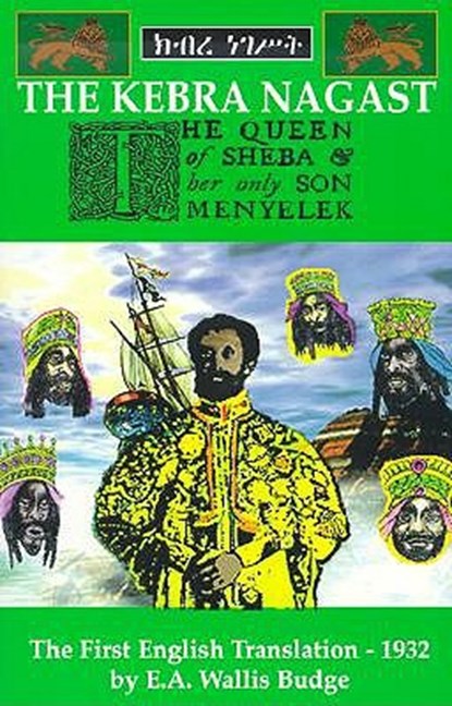The Queen of Sheba and Her Only Son Menyelek: Aka the Kebra Nagast, E. A. Wallis Budge - Paperback - 9780948390425