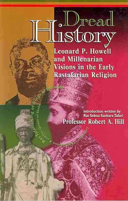 Dread History: Leonard P. Howell and Millenarian Visions in the Early Rastafarian Religion, Robert A. Hill - Paperback - 9780948390784