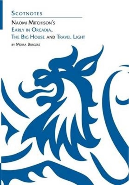 Naomi Mitchison's Early in Orcadia, The Big House and Travel Light, Moira Burgess - Paperback - 9780948877612