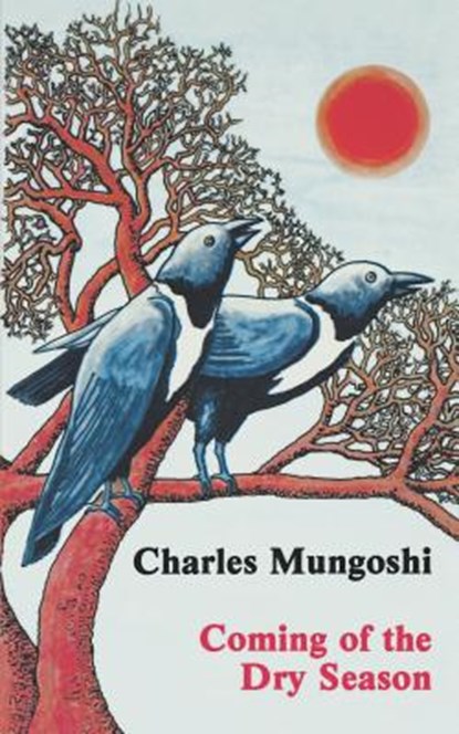 Coming of the Dry Season, Charles Mungoshi - Paperback - 9780949932037