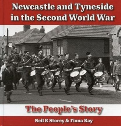Newcastle and Tyneside in the Second World War, Neil Storey - Gebonden - 9780950317878