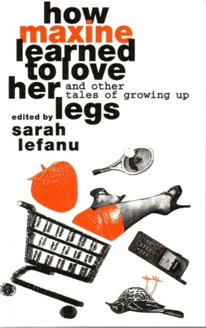 How Maxine Learned to Love her Legs, Hilary Bailey ; Sally Cameron ; Betzy Dinesen ; Souad Faress - Paperback - 9780951587744