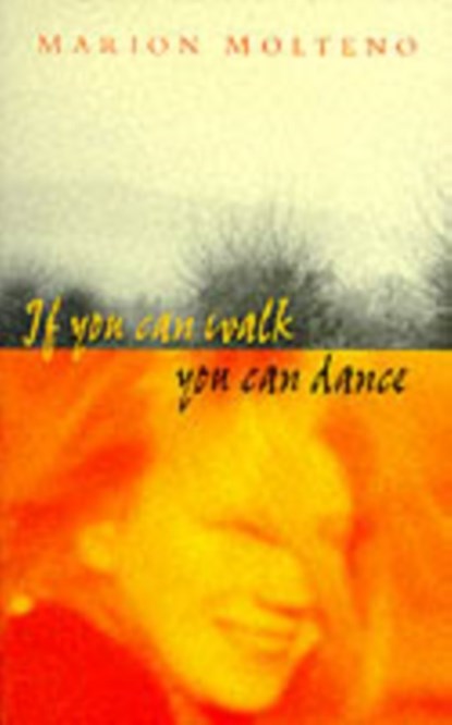 If You Can Walk, You Can Dance, Marion Molteno - Paperback - 9780951975213