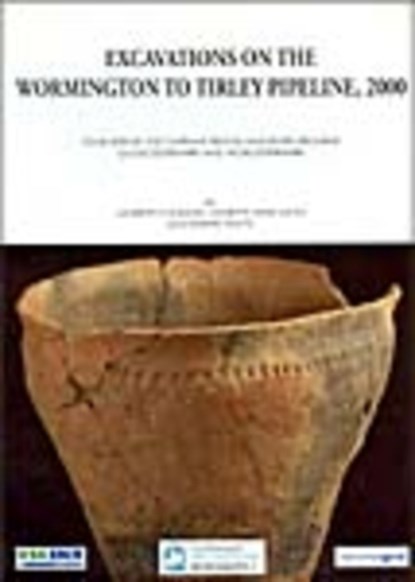 Excavations on the Wormington to Tirley Pipeline, 2000, Laurent Coleman ; Annette Hancocks ; Martin Watts - Paperback - 9780952319696