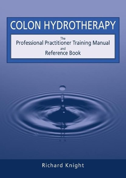 Colon Hydrotherapy, Richard Knight - Paperback - 9780952439233