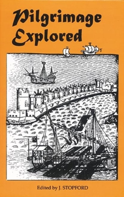Pilgrimage Explored, J. Stopford - Gebonden - 9780952973430
