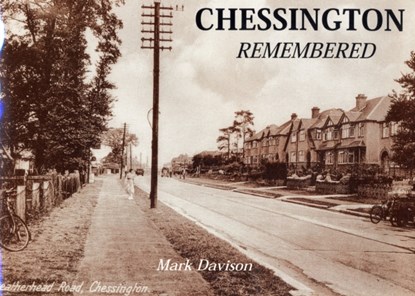 Chessington Remembered, Mark Hamilton Davison - Paperback - 9780953424016