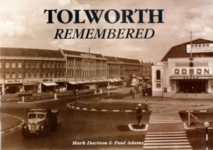 Tolworth Remembered, Mark Davison ; Paul Adams - Paperback - 9780953424023