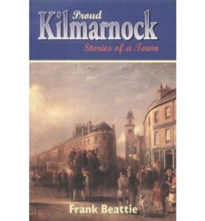 Proud Kilmarnock, Frank Beattie - Paperback - 9780953657681